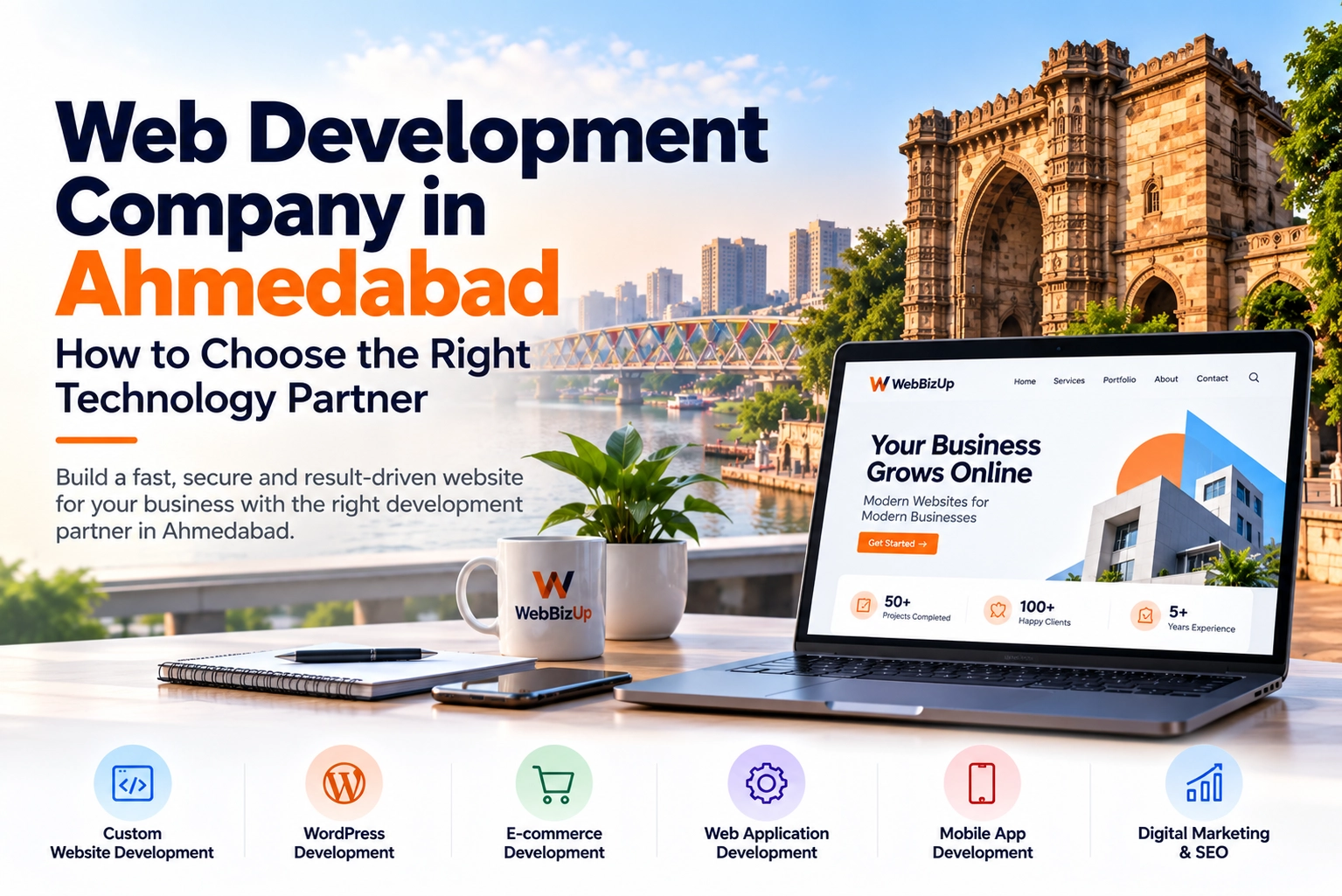 Web Development Company in Ahmedabad: How to Choose the Right Technology Partner